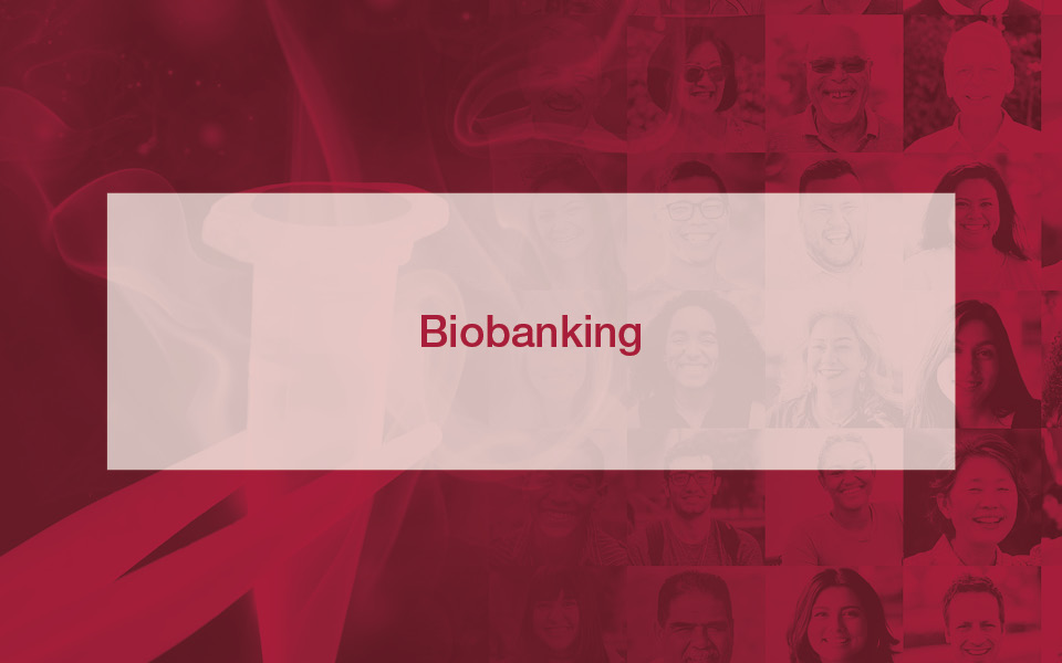 Biobanking